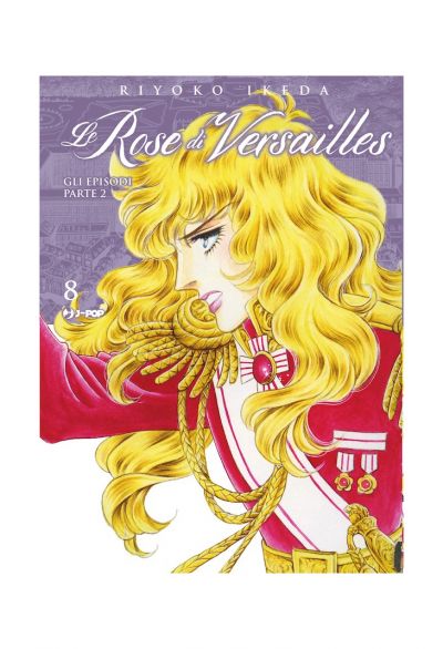 Le Rose di Versailles - Lady Oscar Collection 8
