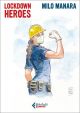 MILO MANARA LOCKDOWN HEROES 