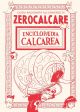 Enciclopedia Calcarea – Guida Ragionata all’Universo di Zerocalcare
