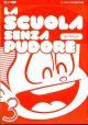 LA SCUOLA SENZA PUDORE 3